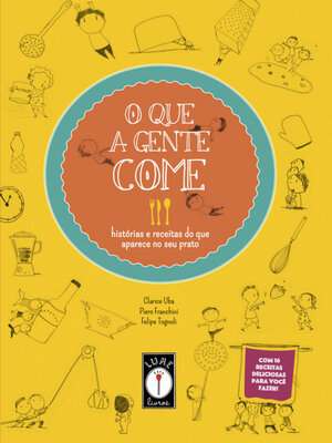 cover image of O que a gente come--Histórias e receitas do que aparece no seu prato